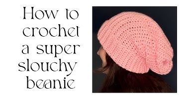 Crochet Slouchy Beanie Tutorial | Easy & Stylish Hat For Beginners