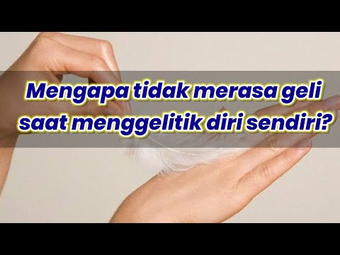 Kenapa tidak merasa geli saat menggelitik diri sendiri?