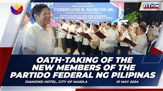 Oath-taking of the New Members of the Partido Federal ng Pilipinas 5/01/2024
