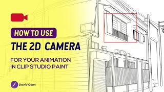 How To Use The 2D Camera For Your Animation In Clip Studio Paint