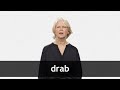 How to pronounce DRAB in American English