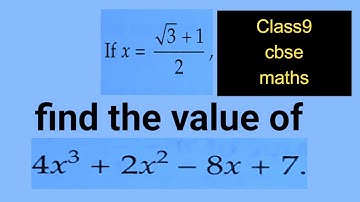 If x=(√3+1)/2, find the value of 4x^3+2x^2-8x+7 || class9 cbse maths ||  rationalising