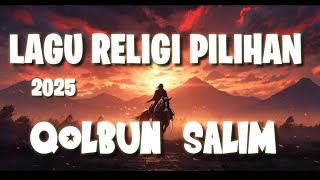Download Lagu LAGU RELIGI PILIHAN QOLBUN SALIM II LAGU ISLAMI 2025 II LAGU SHOLAWAT MERDU II RAMADHAN MP3 Download Lagu LAGU RELIGI PILIHAN QOLBUN SALIM II LAGU ISLAMI 2025 II LAGU SHOLAWAT MERDU II RAMADHAN MP3