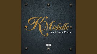 Video thumbnail of "K. Michelle - Jump Right In"