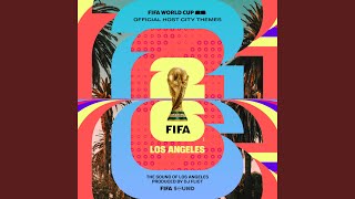 Los Angeles City Theme x FIFA World Cup 26™️ by DJ Flict