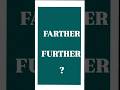 FARTHER OR FURTHER #englishgrammar #learnenglish #learnenglish #tips101 #english #shortvideo #learn