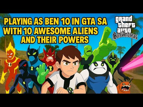Playing As Ben 10 In GTA SA With 10 Awasome Aliens Playing As Ben 10 In GTA SA With 10 Awasome Aliens
