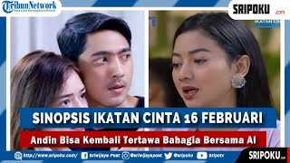 Andin Bisa Kembali Tertawa Bahagia Bersama Al, Elsa Panik,Sinopsis Ikatan Cinta 16 Februari