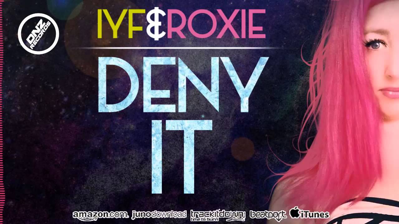 Watch DNZ153 // IYF & ROXIE - DENY IT (Official Video DNZ RECORDS) on YouTube Watch DNZ153 // IYF & ROXIE - DENY IT (Official Video DNZ RECORDS) on YouTube