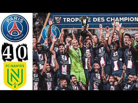 ملخص مباراة باريس سان جيرمان و نانت 4 0 كأس السوبر هدف ميسي وجنون راموس