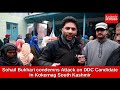 Sohail Bukhari condemns Attack on DDC Candidate in Kokernag South Kashmir