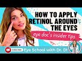 How To Apply Retinol Around The Eyes | Eye Doctor Tips