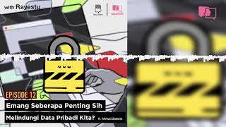 Seberapa Penting Sih Melindungi Data Pribadi Kita? ft. Ahmad Zakaria