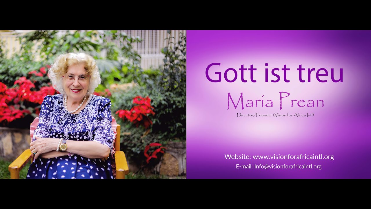 Gott ist treu - Maria Prean (Vision for Africa International)
