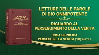 La parola di Dio – Cosa significa perseguire la verità (10) (Parte 3)
