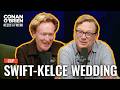 Conan's Totally True Account Of Taylor Swift &amp; Travis Kelce's Wedding | Conan O'Brien Needs A Friend