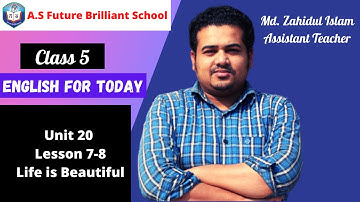 English for Today Class 5 Unit 20 Lesson 7-8 | Life is Beautiful