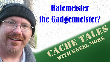 Halemeister Gadgetmeister - Cache Tales