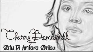 Cherry Bombshell - Satu Di Antara Seribu