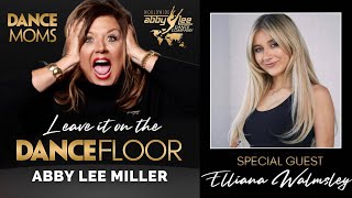 Mini Madness with Elliana Walmsley (Audio) l Leave It On The Dance Floor - Abby Lee Miller