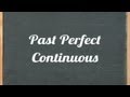 Past Perfect Continuous Tense - English grammar tutorial video lesson