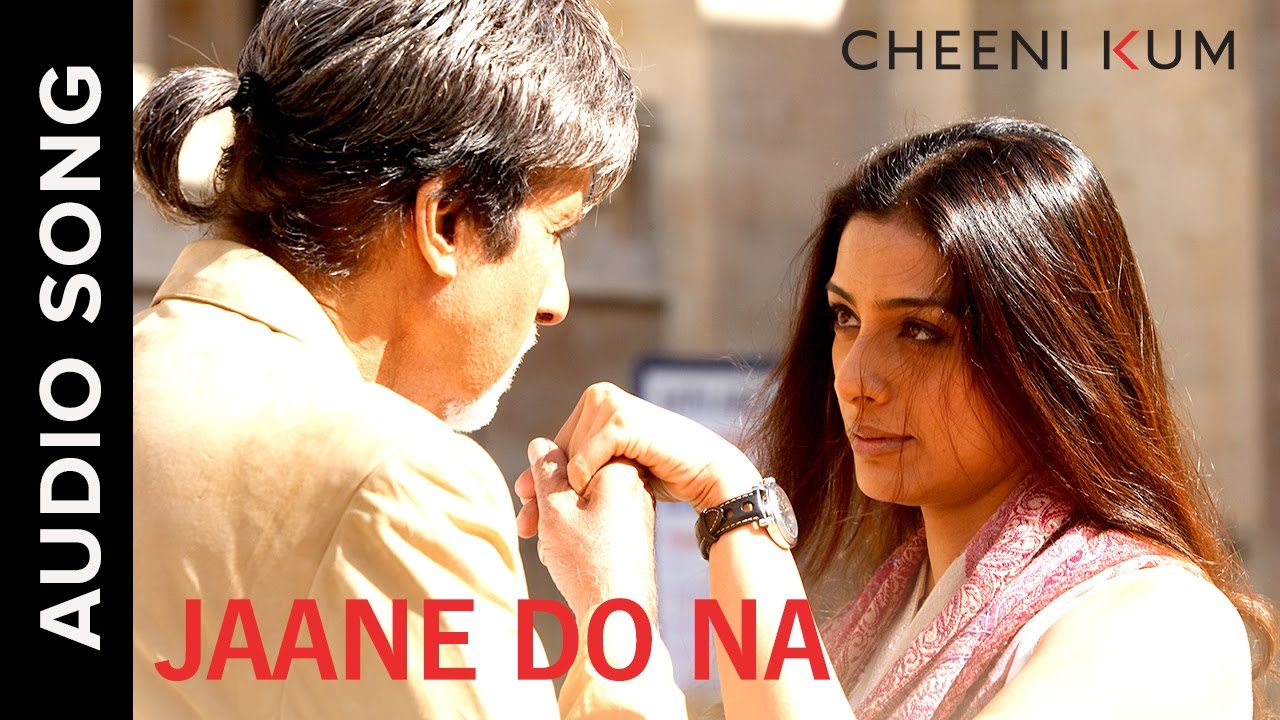 Jaane Do Na Full AudioSong  Cheeni Kum  Amitabh Bachchan  Tabu