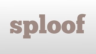 sploof meaning and pronunciation