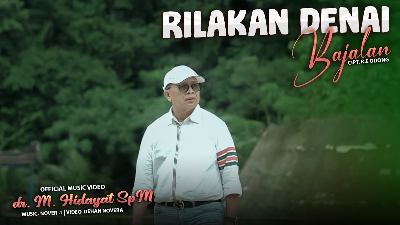 Rilakan Denai Bajalan - Dr.M.Hidayat SpM (K) (Official Music  Video)