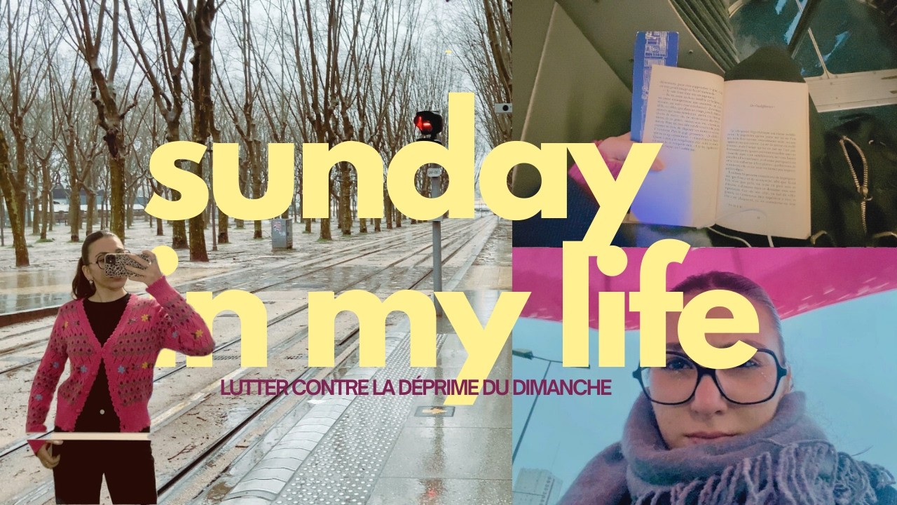 ON ARRÊTE DE DÉPRIMER LE DIMANCHE // daily vlog