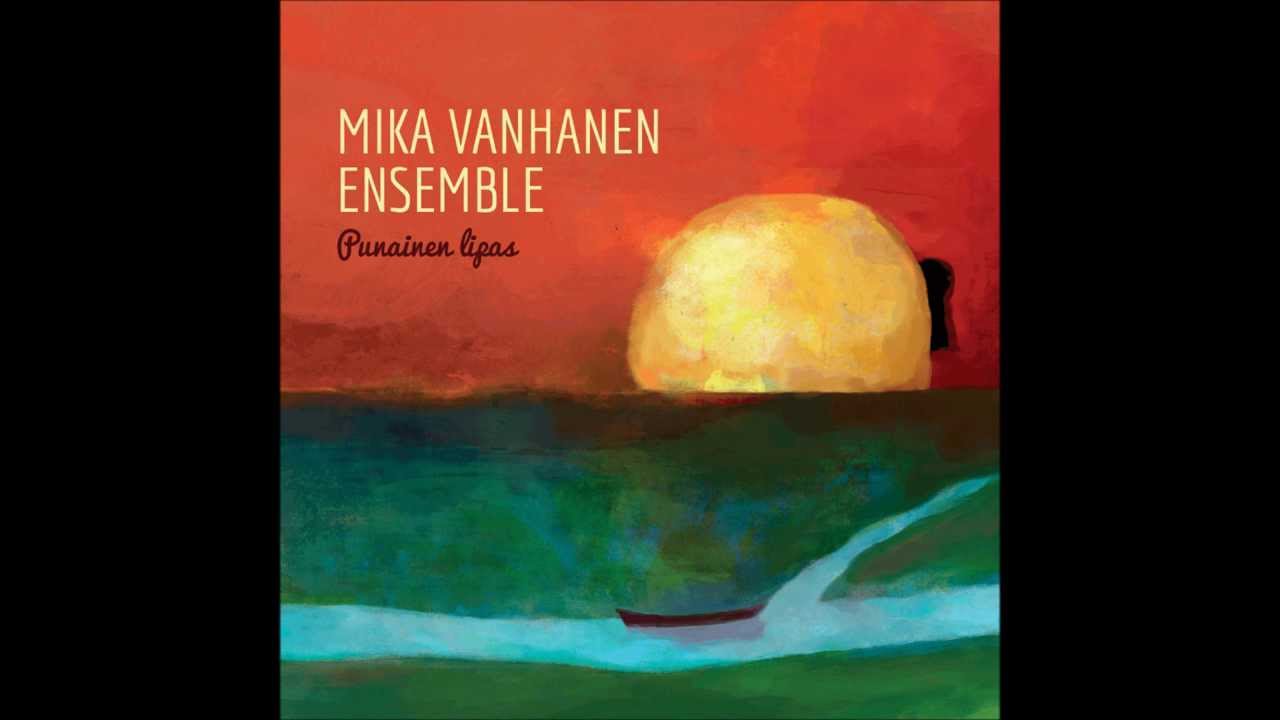 Watch Mika Vanhanen Ensemble: Vien rantaan kanootin on YouTube Watch Mika Vanhanen Ensemble: Vien rantaan kanootin on YouTube