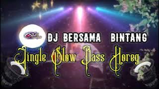 Dj Bersama Bintang || Jingle Angklung Slow Bass Horeg (Djibril-Remix)