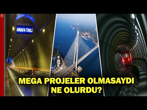 Avrasya Tüneli, Yavuz Sultan Selim Köprüsü, Marmaray! Mega projeler olmasaydı ne olurdu? | A Haber