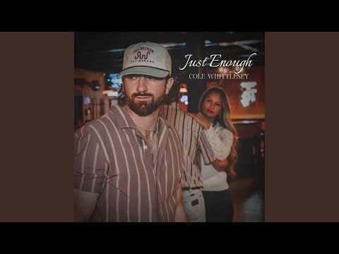 Cole Whittlesey - Just Enough