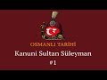 Download KANUNİ SULTAN SÜLEYMAN (Osmanlı Tarihi Gerçekleri) #4 KANUNİ SULTAN SÜLEYMAN (Osmanlı Tarihi Gerçekleri) #4