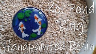 How to: Koi Pond Ring with Resin