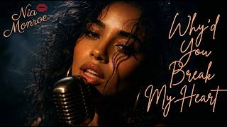Nia Monroe - Why'd You Break My Heart | Soul Blues