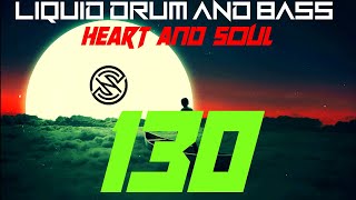 Liquid Drum And Bass Mix #130 = HEART AND SOUL DNB