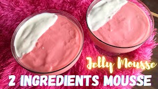 How to make 2 Ingredient Mousse at home | Jelly Mousse Recipe in 2 steps | Cream Mousse without Egg