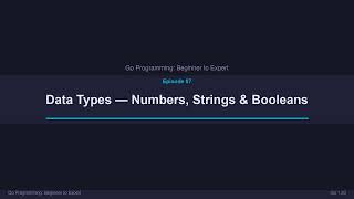 Episode 07 Data Types Numbers, Strings Booleans