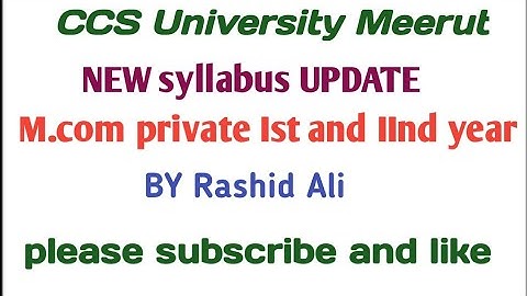 CCS University private M.com Ist and IInd year New UPDATE Syllabus by Rashid Ali cs study bc