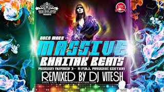 MASSIVE BHAITAK BEATS VOLUME 3 | DJ VITESH | BHAITAK GANA REMIX NONSTOP