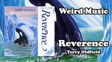 Weird Music: Reverence - Terry Oldfield