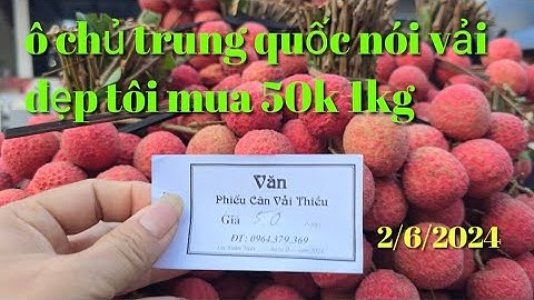 Cập nhật giá vải tại trung tâm xã biển động lục Ngạn BG 2/6/2024