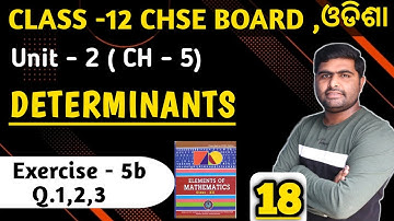 Exercise 5b Q.1,2,3 || elements of mathematics || Determinants || chapter 5 || class 12 in odia ||