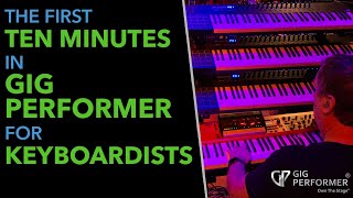 The First Ten Minutes In Gig Performer 4 For Keyboardists