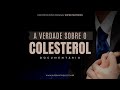 A verdade sobre o colesterol