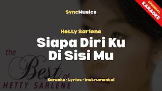 Hetty Sarlene - Siapa Diri Ku Di Sisi Mu | Karaoke - Lirik - Instrumental