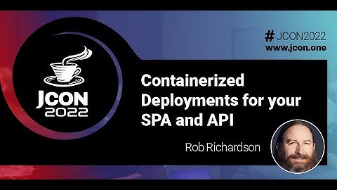 Containerized Deployments for your SPA and API | Rob Richardson (EN)