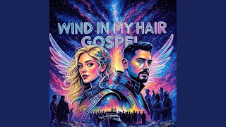 Wind in my hair Gospel