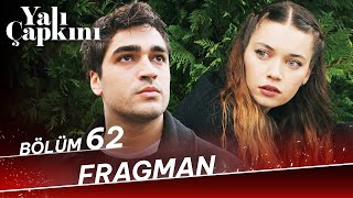 Yalı Çapkını 62. Bölüm Fragman image